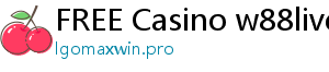 FREE Casino w88live