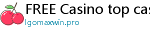 FREE Casino top casino