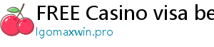 FREE Casino visa bet