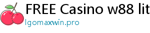 FREE Casino w88 lite